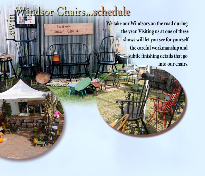 Image of Windsors being exhibited and a schedule of when and where Lewin Windsor Chairs may seen.